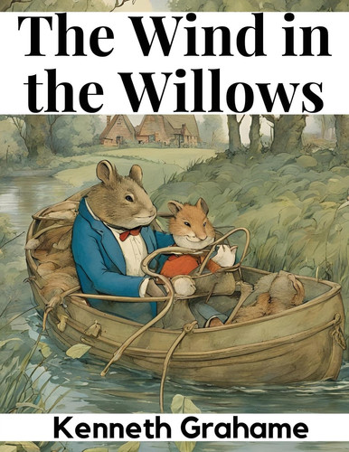 The Wind in the Willows — Kenneth Grahame
