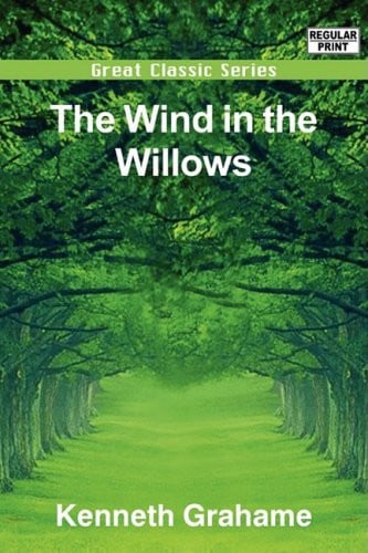 The Wind in the Willows — Kenneth Grahame