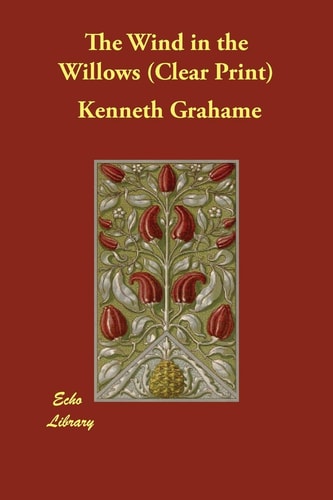 The Wind in the Willows — Kenneth Grahame