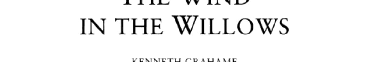 The Wind in the Willows — Kenneth Grahame