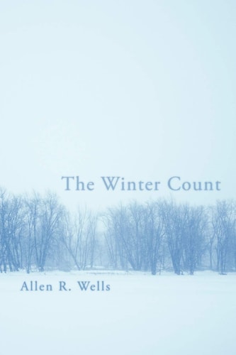 The Winter Count — Allen R. Wells