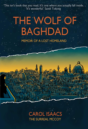 The Wolf of Baghdad Memoir of a Lost Homeland — Carol Isaacs
