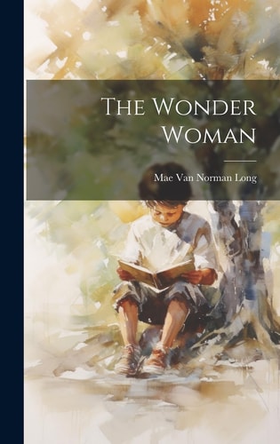 The Wonder Woman — Mae van Norman Long