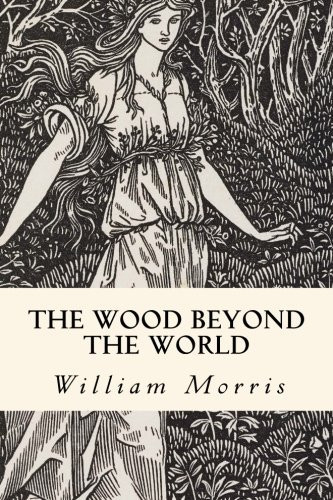 The Wood Beyond the World — William Morris