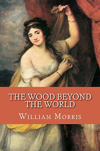 The Wood Beyond the World — William Morris