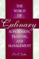 The World of Culinary Supervision, Training, and Management — Noel C. Cullen