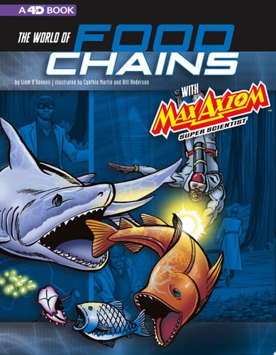 The World of Food Chains with Max Axiom Super Scientist 4D an Augmented Reading Science Experience — Liam O’Donnell
