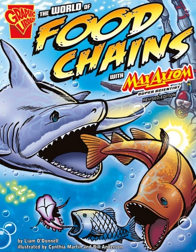 The World of Food Chains with Max Axiom, Super Scientist — Liam O’Donnell