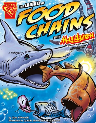 The World of Food Chains with Max Axiom, Super Scientist — Liam O’Donnell