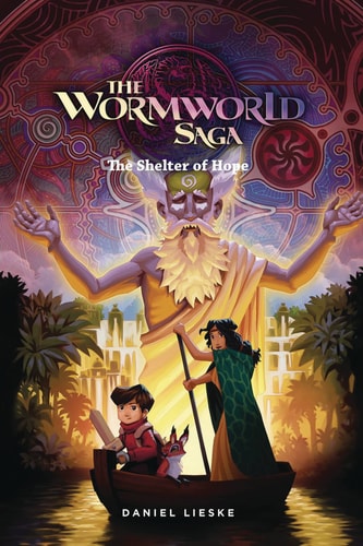 The Wormworld Saga Vol. 2 Shelter of Hope — Daniel Lieske