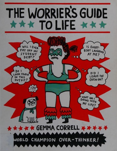 The Worrier’s Guide to Life — Gemma Correll