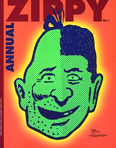 The Zippy Annual A Millennial Melange of Microcephalic Malapropisms & Metaphysical Muzak — Bill Griffith