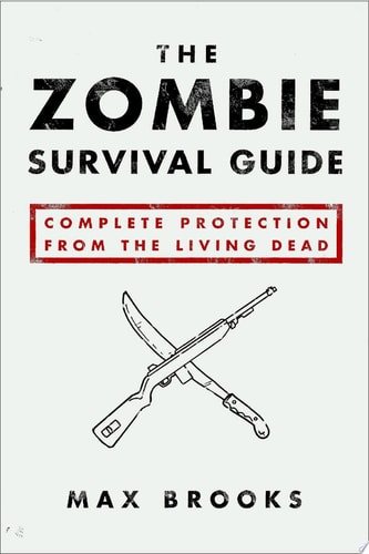 The Zombie Survival Guide Complete Protection from the Living Dead — Max Brooks