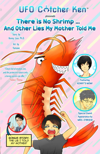 There is No Shrimp… And Other Lies My Mother Told Me — Kenny Loui