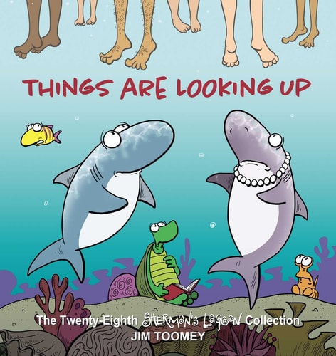 Things Are Looking Up The Twenty-Eighth Sherman’s Lagoon Collection — Jim Toomey