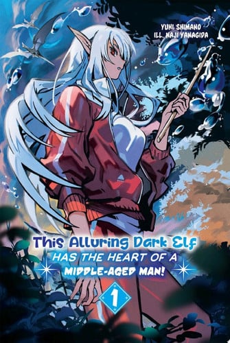 This Alluring Dark Elf Has the Heart of a Middle-aged Man! Vol.1 — Yuhi Shimano