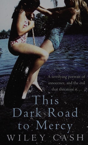 This Dark Road to Mercy — Wiley Cash