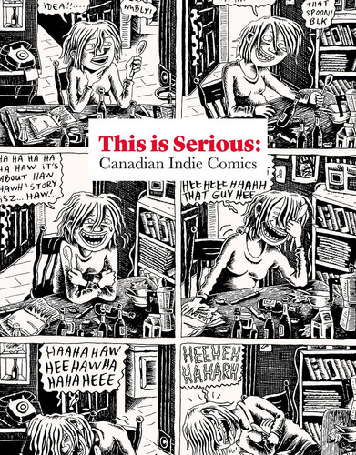 This is Serious Canadian Indie Comics — Jeet Heer