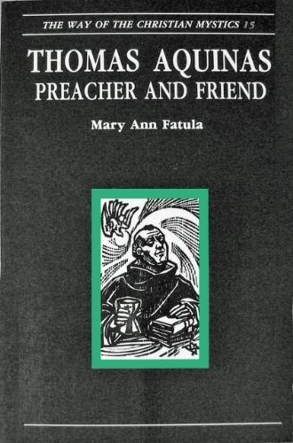 Thomas Aquinas, Preacher and Friend — Mary Ann Fatula
