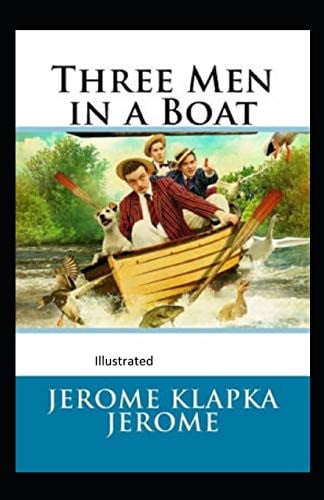 Three Men in a Boat Illustrated — Jerome K. Jerome