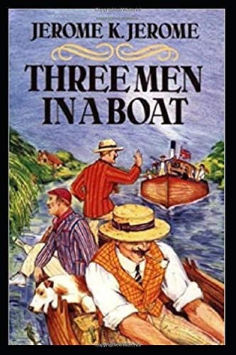 Three Men in a Boat Illustrated — Jerome Klapka Jerome