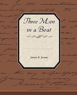 Three Men in a Boat — Jerome Jerome