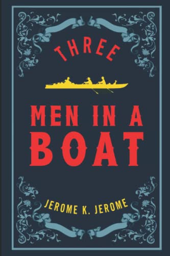 Three Men in a Boat — Jerome, Jerome K.