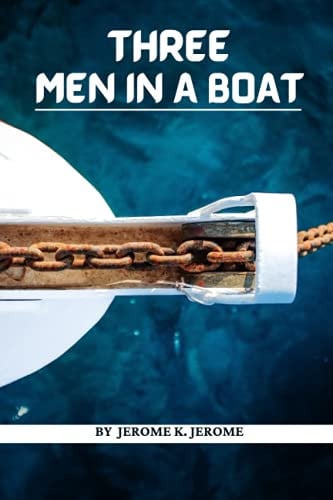 THREE MEN IN A BOAT — JEROME, JEROME K
