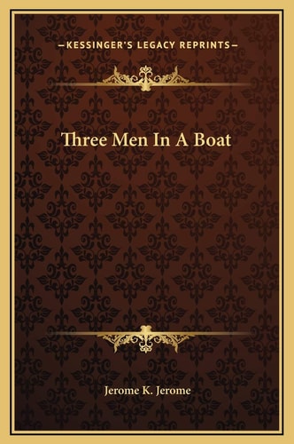 Three Men In A Boat — Jerome, Jerome K.
