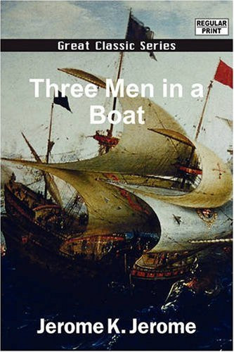 Three Men in a Boat — Jerome K. Jerome