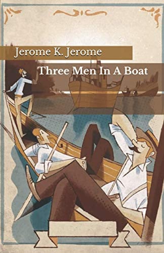 Three Men In A Boat — Jerome K Jerome