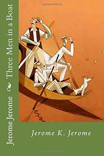 Three Men in a Boat — Jerome K. Jerome