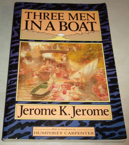Three Men in a Boat — Jerome Klapka Jerome