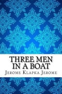 Three Men in a Boat — Jerome Klapka Jerome