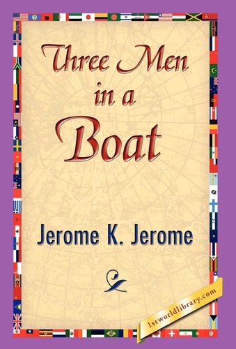 Three Men in a Boat — Jerome Klapka Jerome
