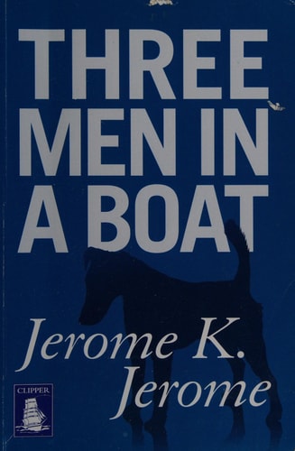 Three Men in a Boat — Jerome Klapka Jerome