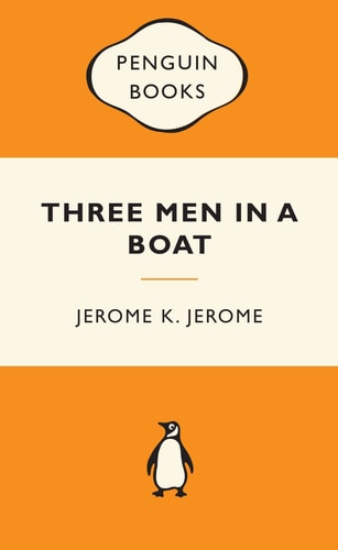 Three Men in a Boat To Say Nothing of the Dog — Jerome Jerome