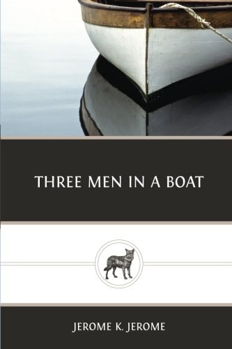 Three Men in a Boat To Say Nothing of the Dog — Jerome Klapka Jerome
