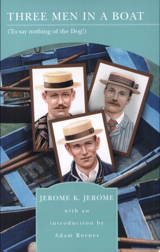 Three Men in a Boat (To Say Nothing of the Dog!) — Jerome Klapka Jerome
