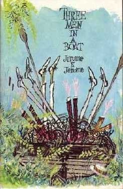 Three Men in a Boat To Say Nothing of the Dog — Jerome Klapka Jerome