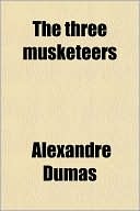 Three Musketeers — Dumas, Alexandre.