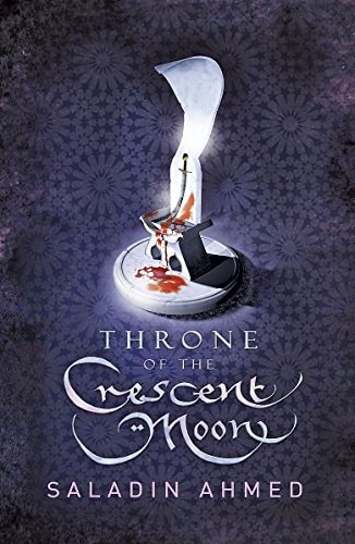Throne of the Crescent Moon — Saladin Ahmed