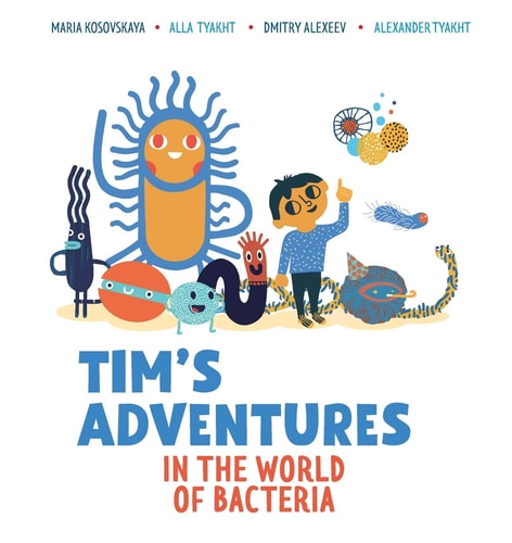 Tim’s Adventures in the World of Bacteria — Dmitry Alekseev