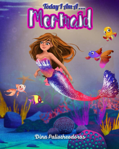 Today I am a . . . Mermaid — Paliotheodoros, Dina