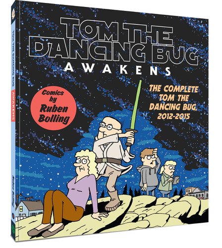 Tom the Dancing Bug Awakens The Complete Tom the Dancing Bug, Vol. 6 2012-2015 — Ruben Bolling