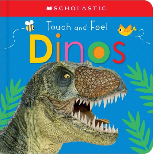 Touch and Feel Dinos: Scholastic Early Learners (Touch and Feel) — Scholastic