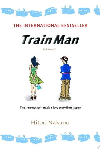 Train Man: The Novel — Hitori Nakano