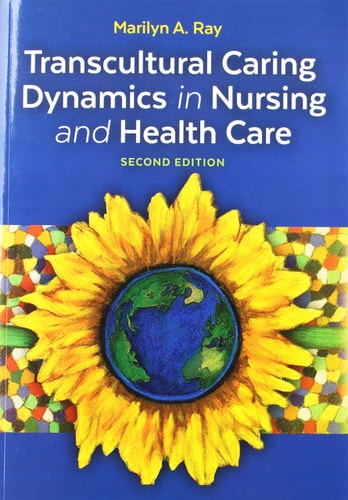 Transcultural Caring Dynamics in Nursing and Health Care — Marilyn A. Ray