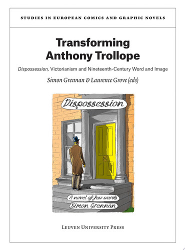 Transforming Anthony Trollope Dispossession, Victorianism and Nineteenth-Century Word and Image — Laurence Grove