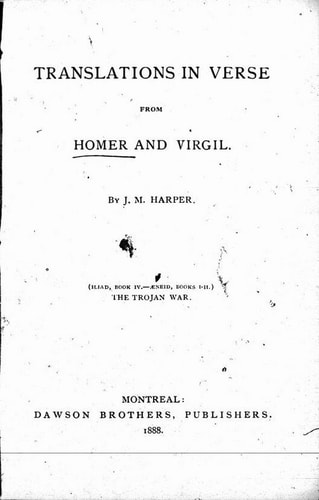 Translations in Verse from Homer and Virgil [microform] — John Murdoch Harper